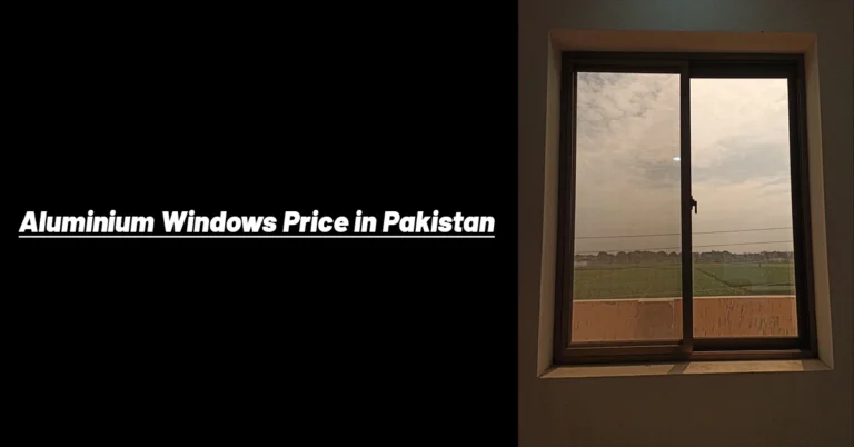 Aluminium Windows Price in Pakistan