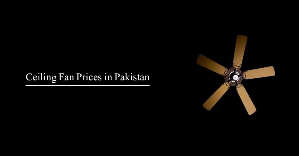 Ceiling Fan Price in Pakistan